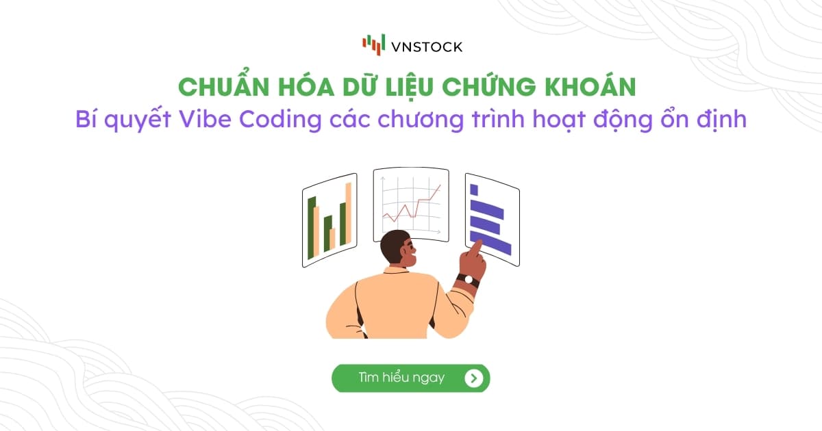 Chuẩn Hóa Dữ Liệu Chứng Khoán Khi Vibe Coding Để Tránh Lỗi