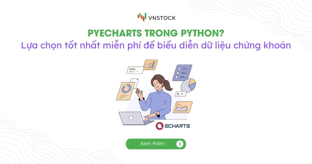 Pyecharts là gì? Hướng dẫn Pyecharts Python tạo dashboard tài chính chuyên nghiệp