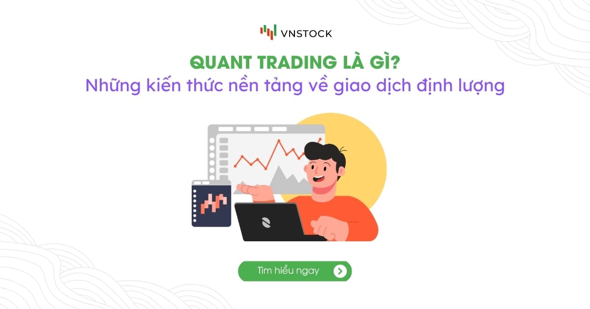 Giao Dịch Định Lượng Là Gì? Tìm Hiểu Về Quant Trading