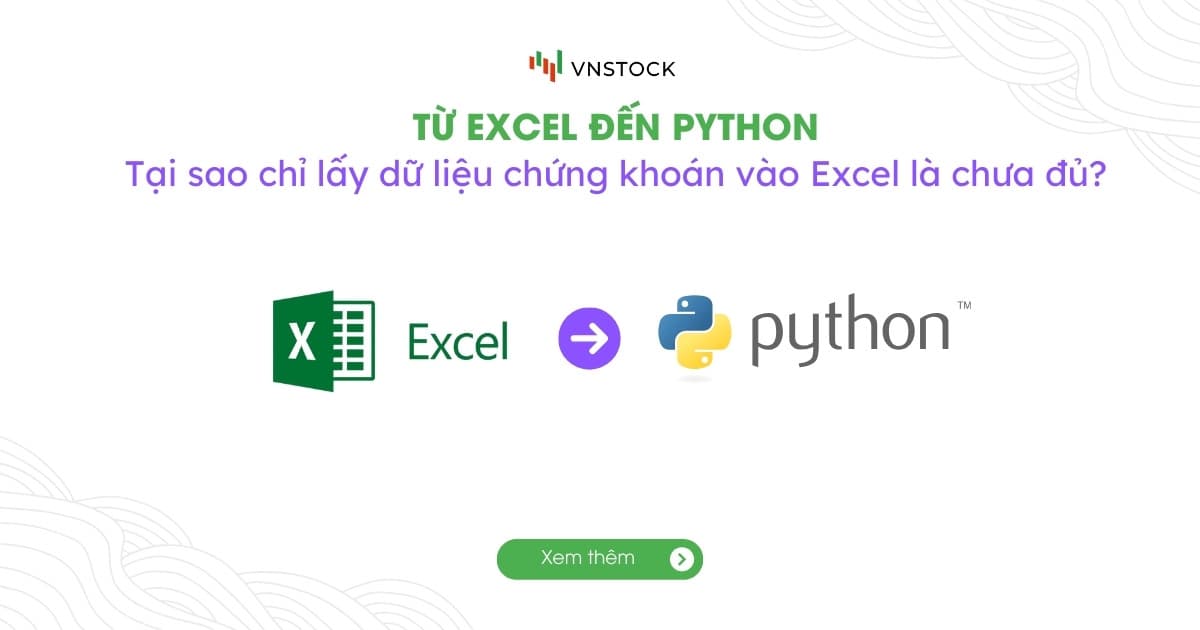 Tại sao chỉ lấy dữ liệu chứng khoán vào Excel là chưa đủ?