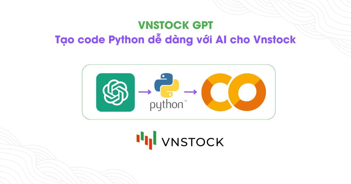 ChatGPT AI Tạo Code Python Với Vnstock GPT Cho Mọi Người