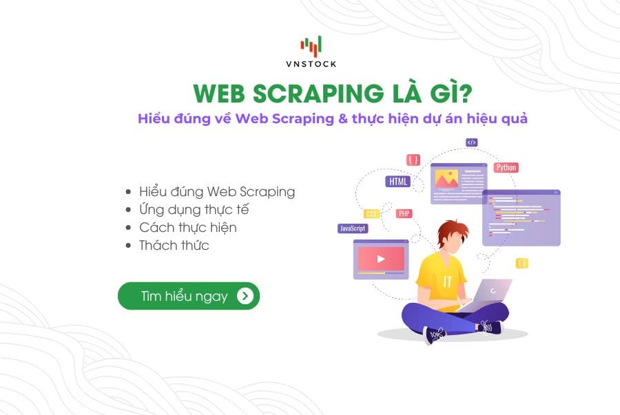 Web Scraping là gì? Hiểu Đúng Về Cào Dữ Liệu Từ Internet