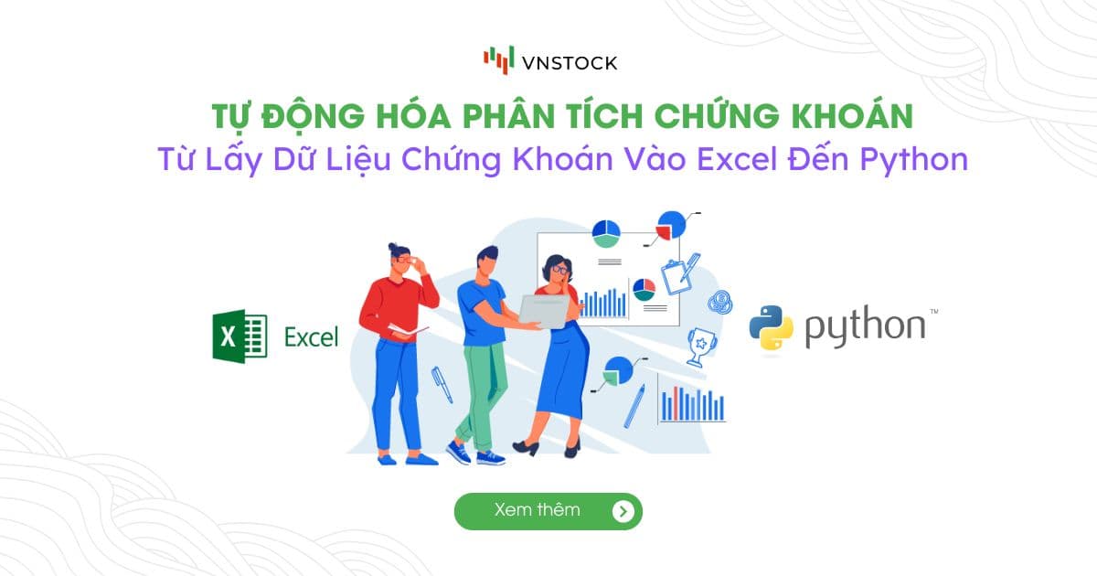 Từ Lấy Dữ Liệu Chứng Khoán Vào Excel Đến Tự Động Hóa Phân Tích Với Python