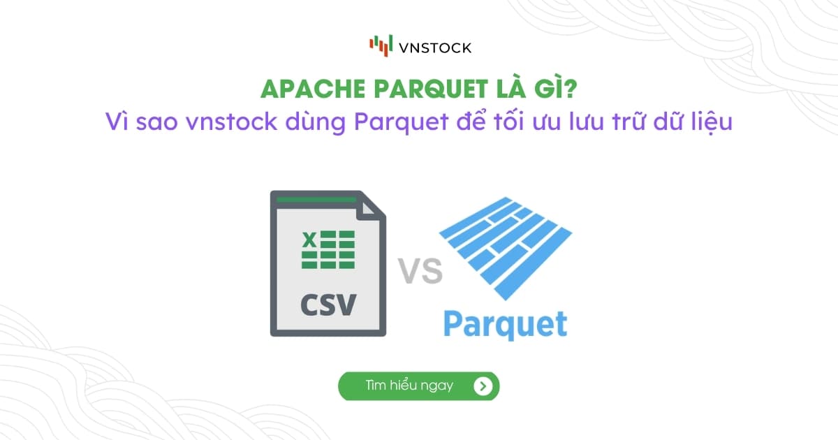 Parquet Là Gì? Tại Sao Chọn Parquet Thay Vì CSV/Excel?