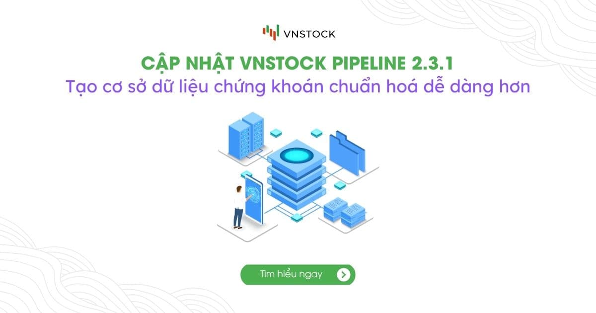 Tạo Database Chứng Khoán Chuẩn Hoá với Vnstock Pipeline 2.3.1